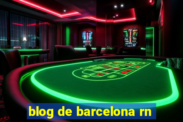 blog de barcelona rn